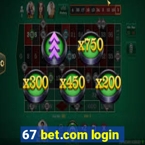 67 bet.com login